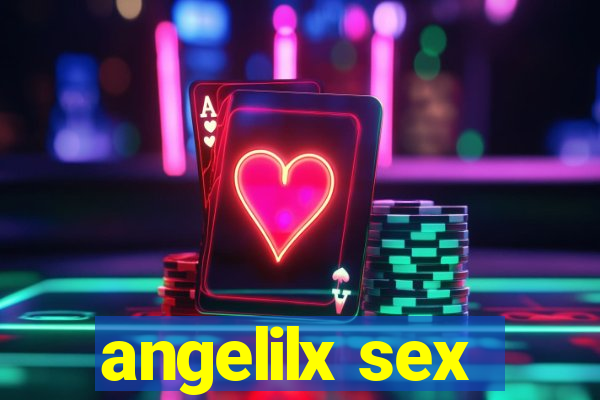 angelilx sex